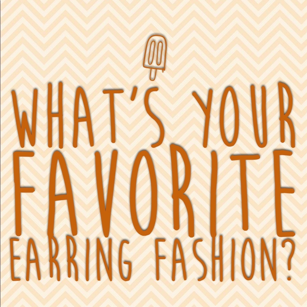 What’s your favorite earring fashion?!